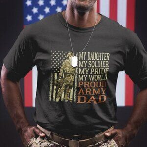 My Daughter My Soldier Hero Proud Army Dad Military Father T-Shirts